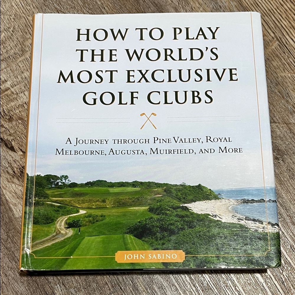 How to Play the World's Most Exclusive Golf Clubs Book